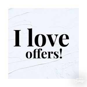 Accepting All Offers!